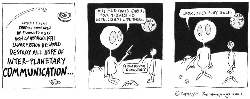 Alan Shephard destroyed all hope of inter-planetary communication